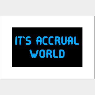 It's accrual world Posters and Art